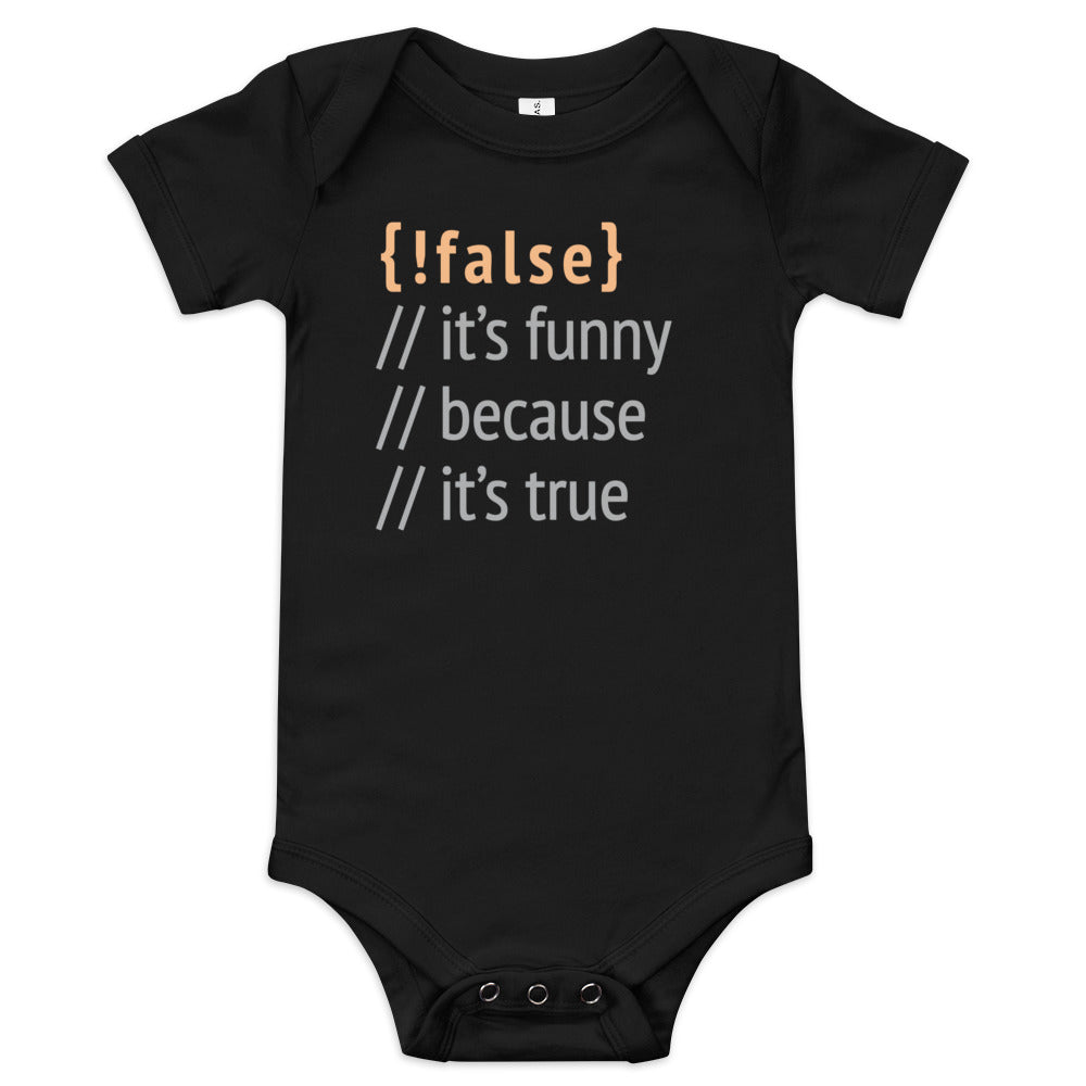 It's Funny Because It's True Kid's Onesie