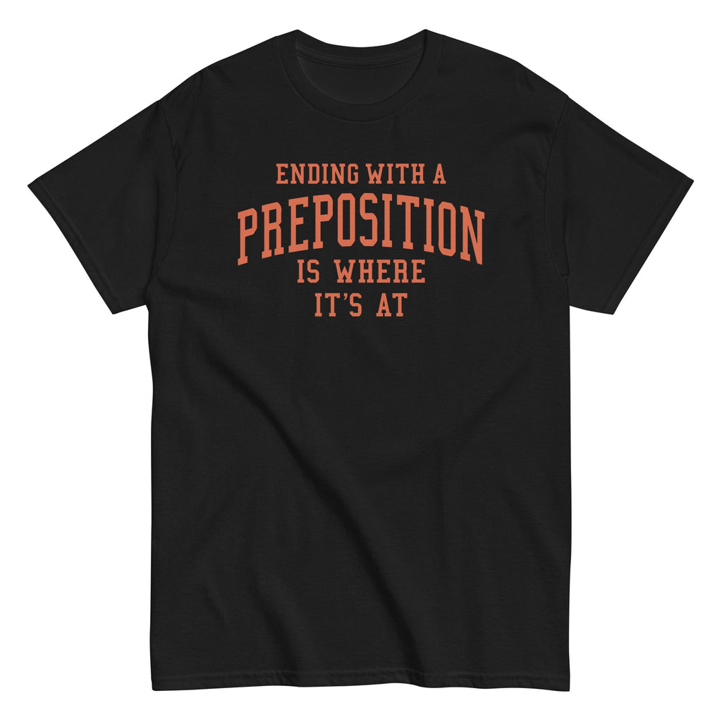 Ending With A Preposition Is Where It's At Men's Classic Tee product image 5