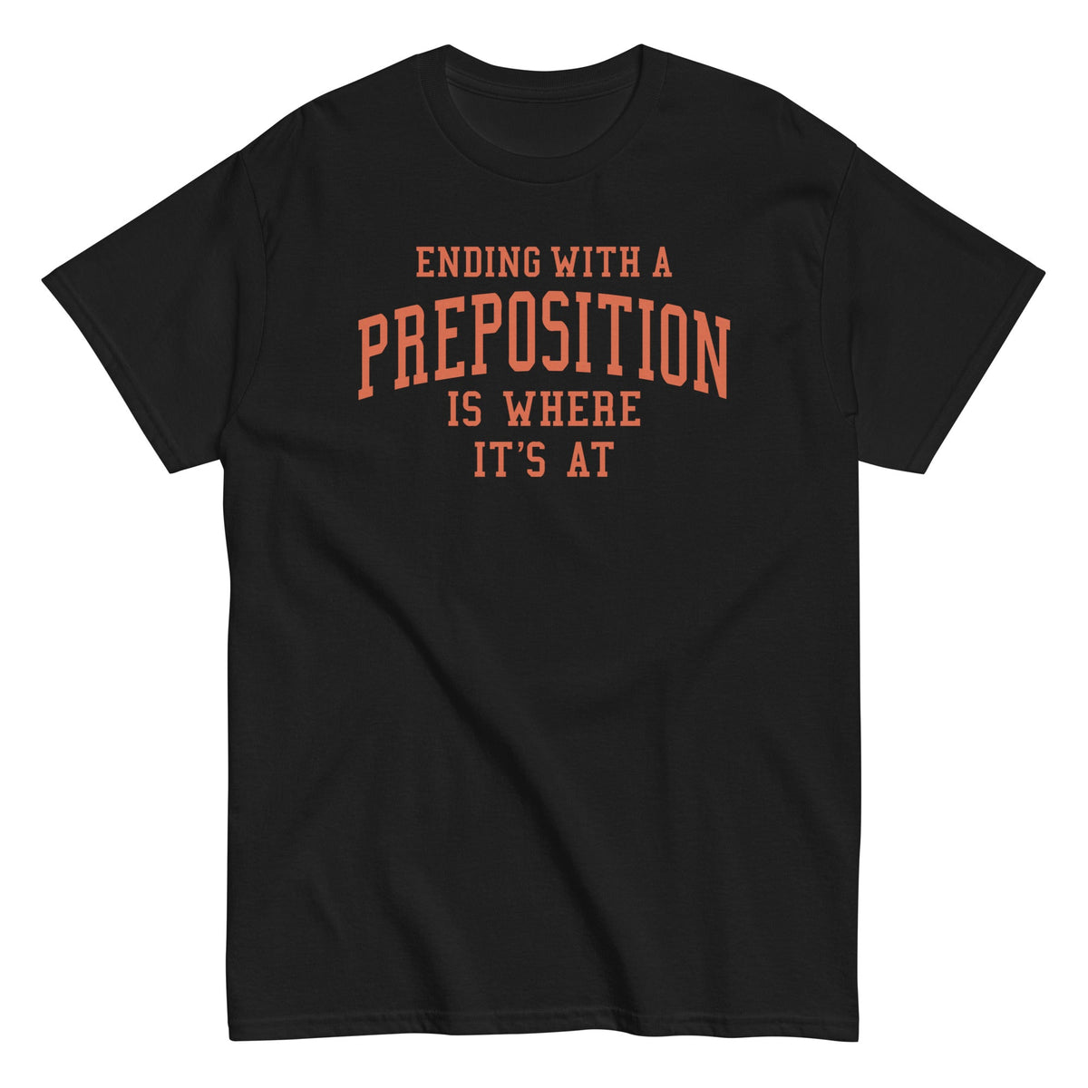 Ending With A Preposition Is Where It's At Men's Classic Tee product image 5