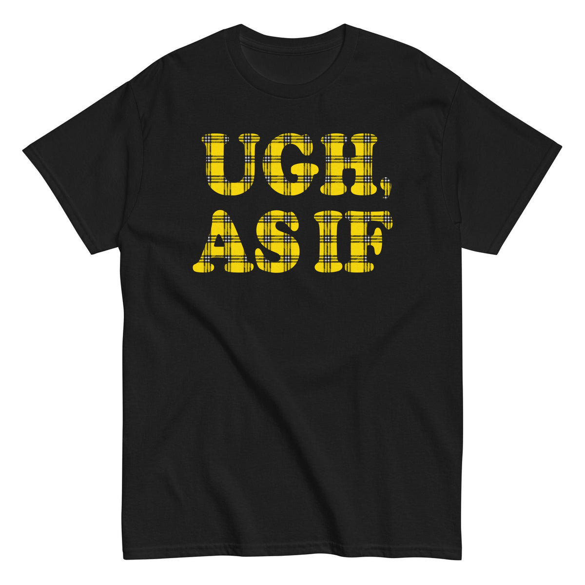 Ugh, As If Men's Classic Tee product image 2