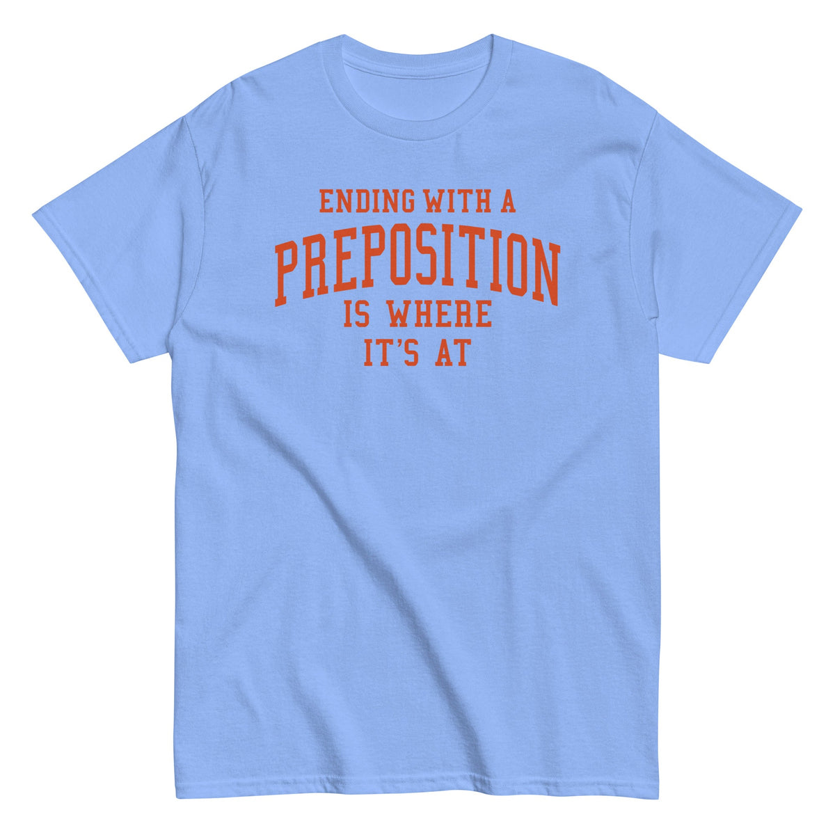 Ending With A Preposition Is Where It's At Men's Classic Tee product image 3