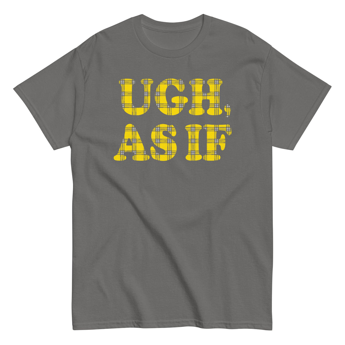 Ugh, As If Men's Classic Tee product image 5
