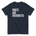Pants Are Overrated Men's Classic Tee product image 1