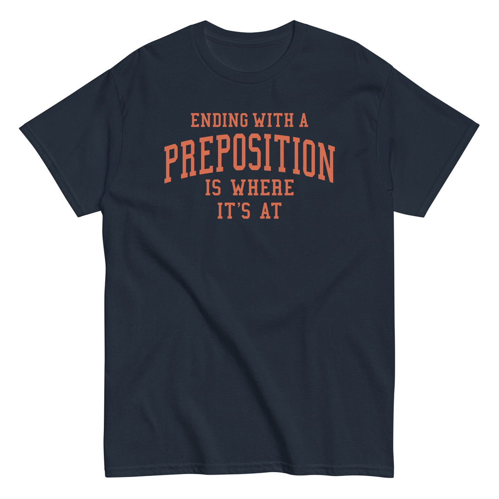 Ending With A Preposition Is Where It's At Men's Classic Tee product image 2