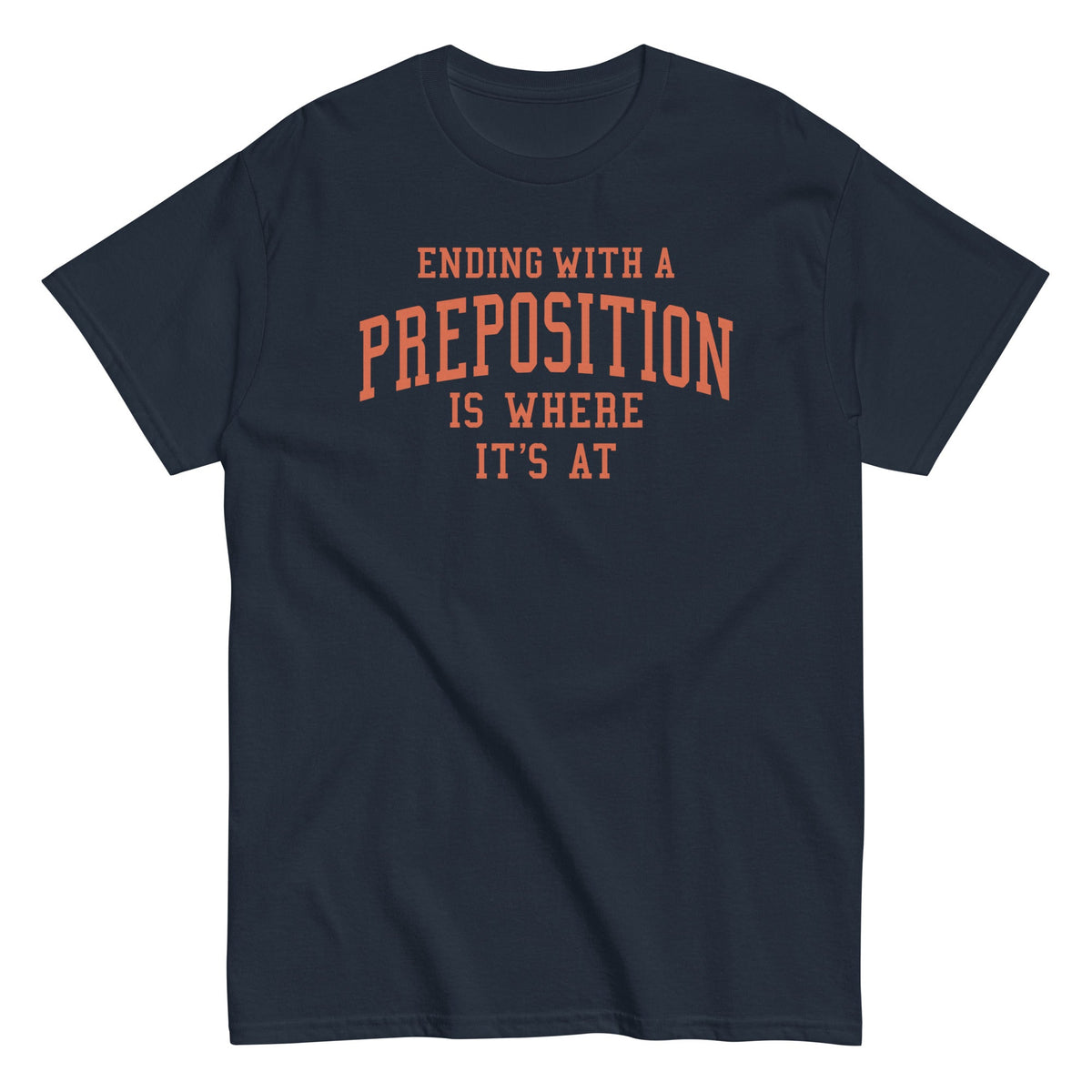 Ending With A Preposition Is Where It's At Men's Classic Tee product image 2