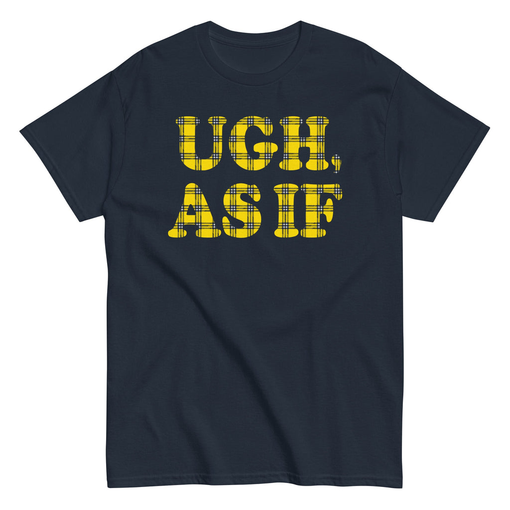 Ugh, As If Men's Classic Tee product image 1