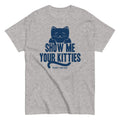 Show Me Your Kitties Men's Classic Tee product image 1