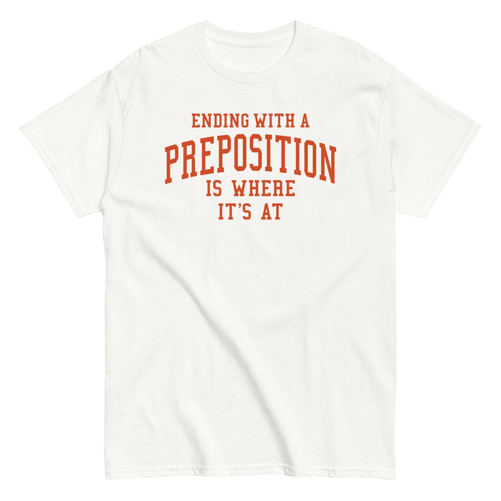 Ending With A Preposition Is Where It's At Men's Classic Tee product image 4