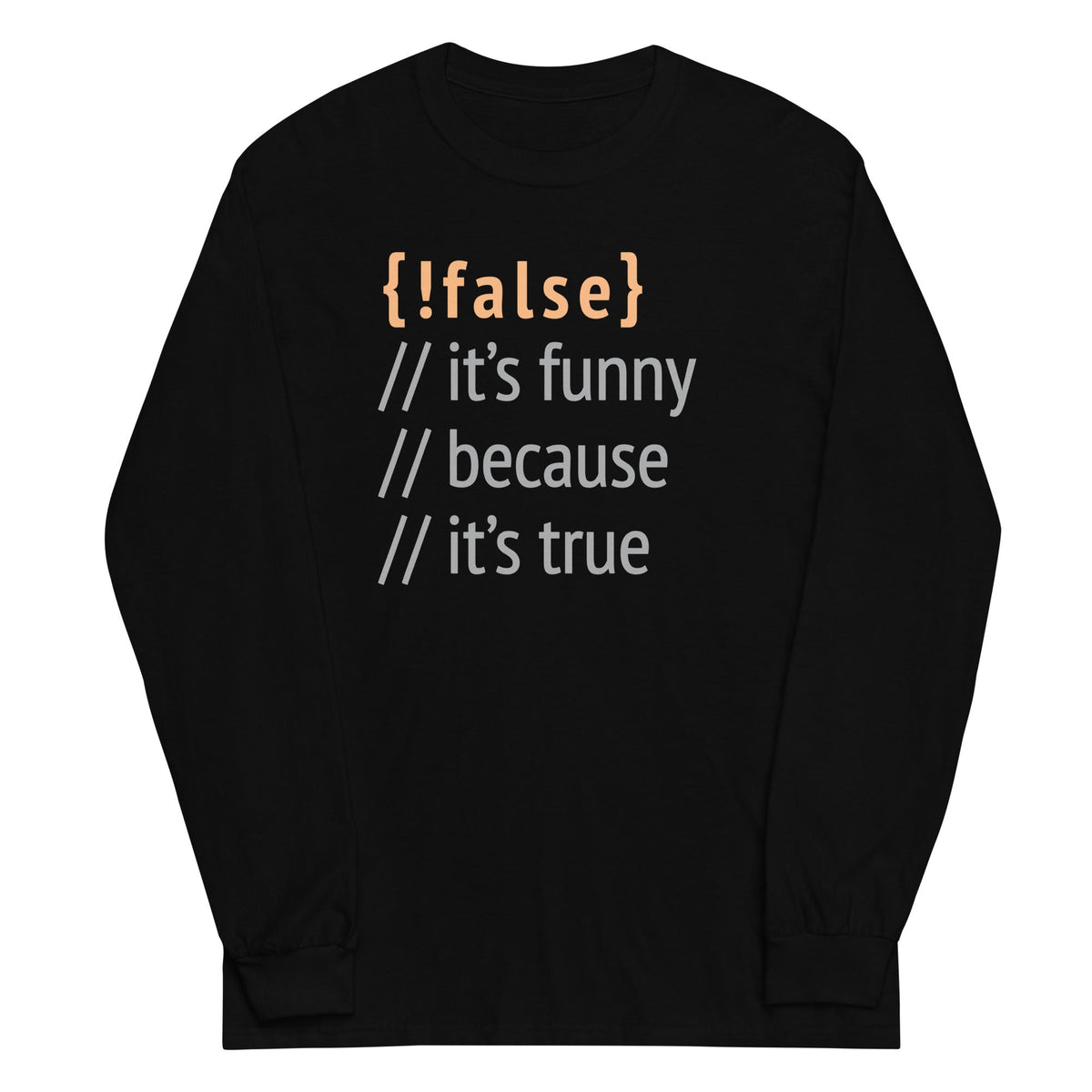 It's Funny Because True Unisex Long Sleeve Tee product image 2
