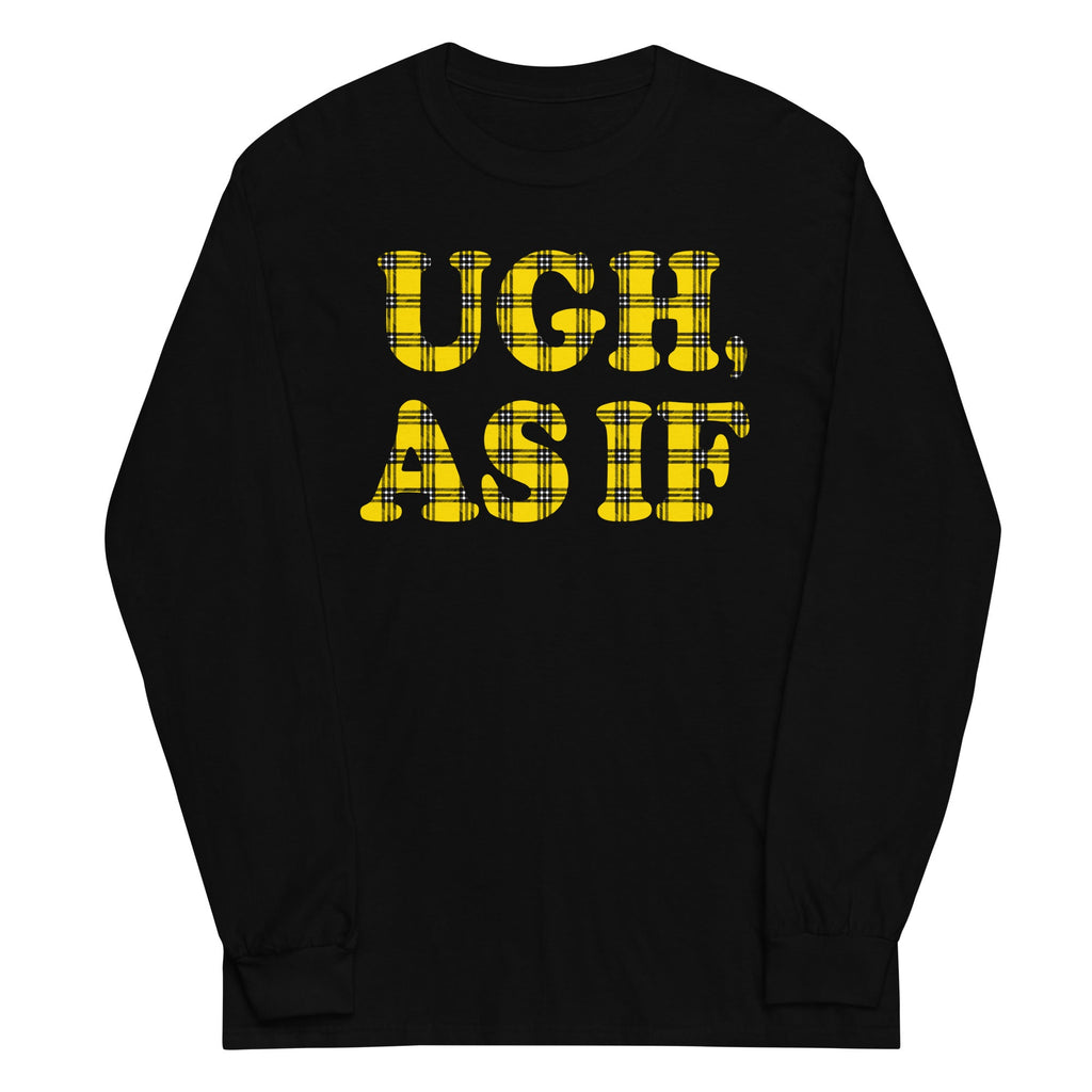 Ugh, As If Unisex Long Sleeve Tee product image 2