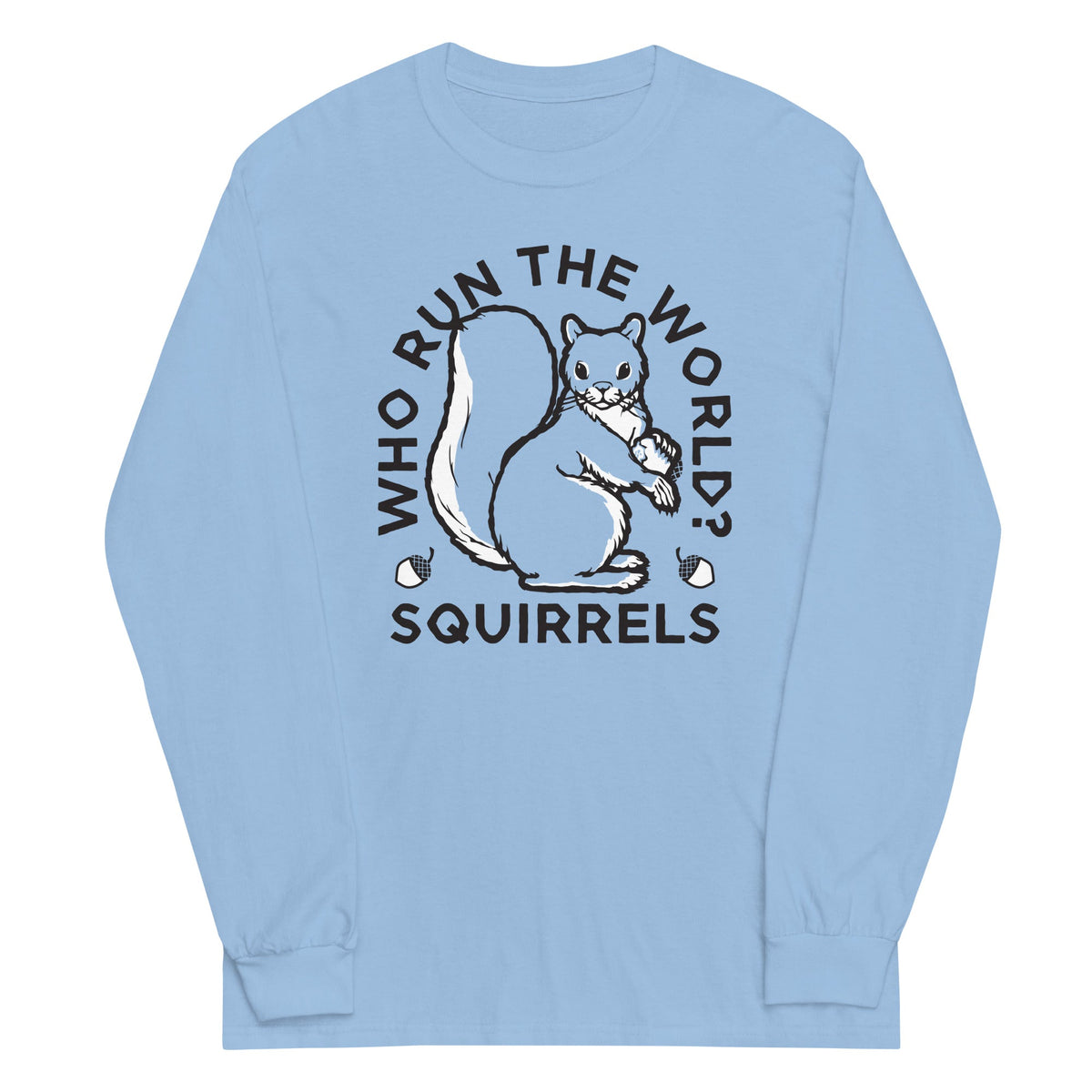 Who Run The World? Squirrels Unisex Long Sleeve Tee product image 3