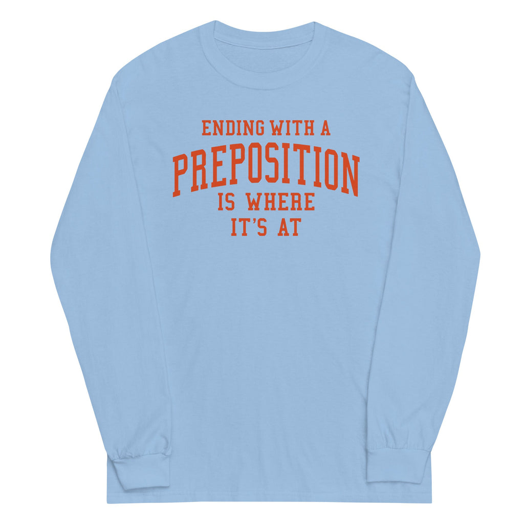 Ending With A Preposition Is Where It's At Unisex Long product image 3