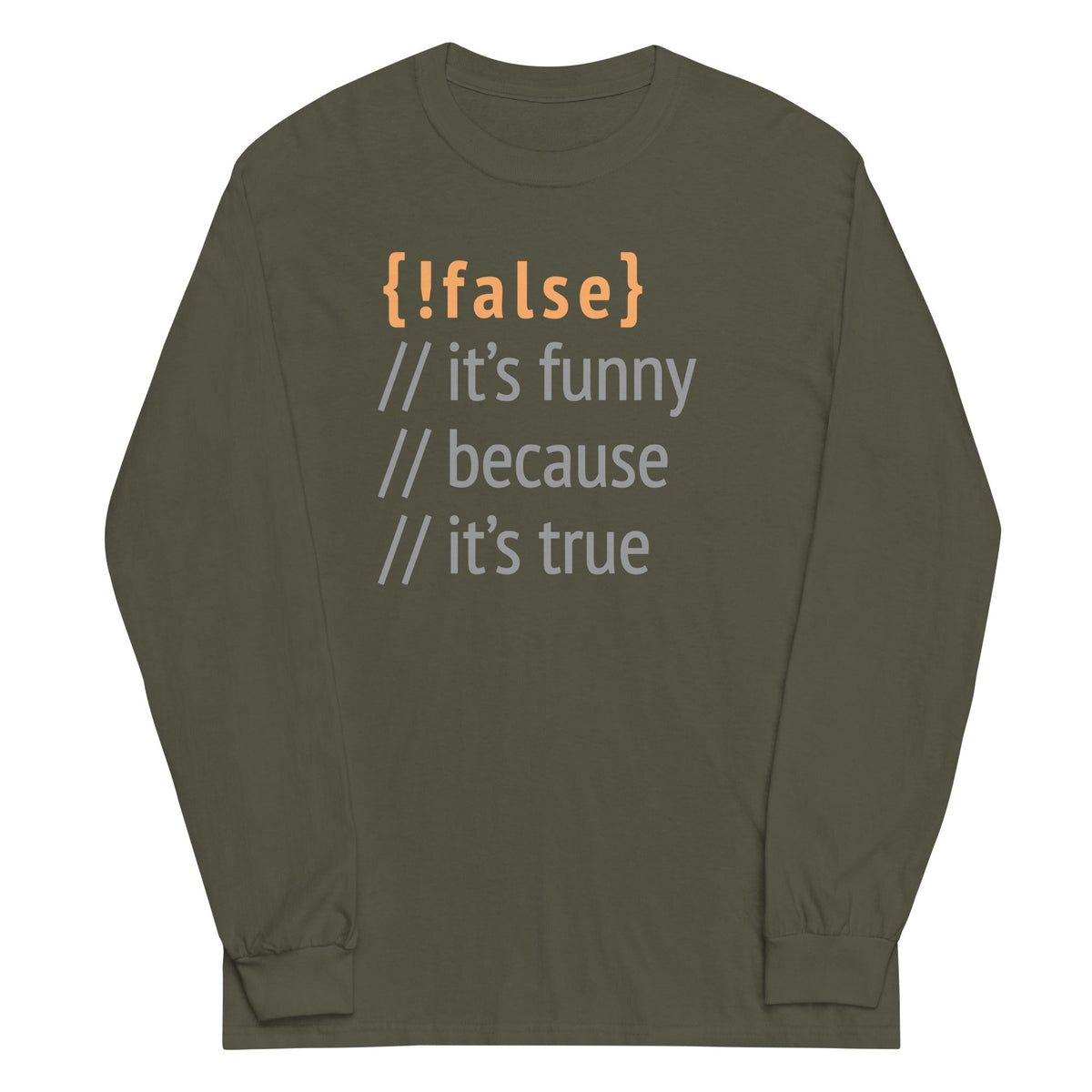 It's Funny Because True Unisex Long Sleeve Tee product image 1