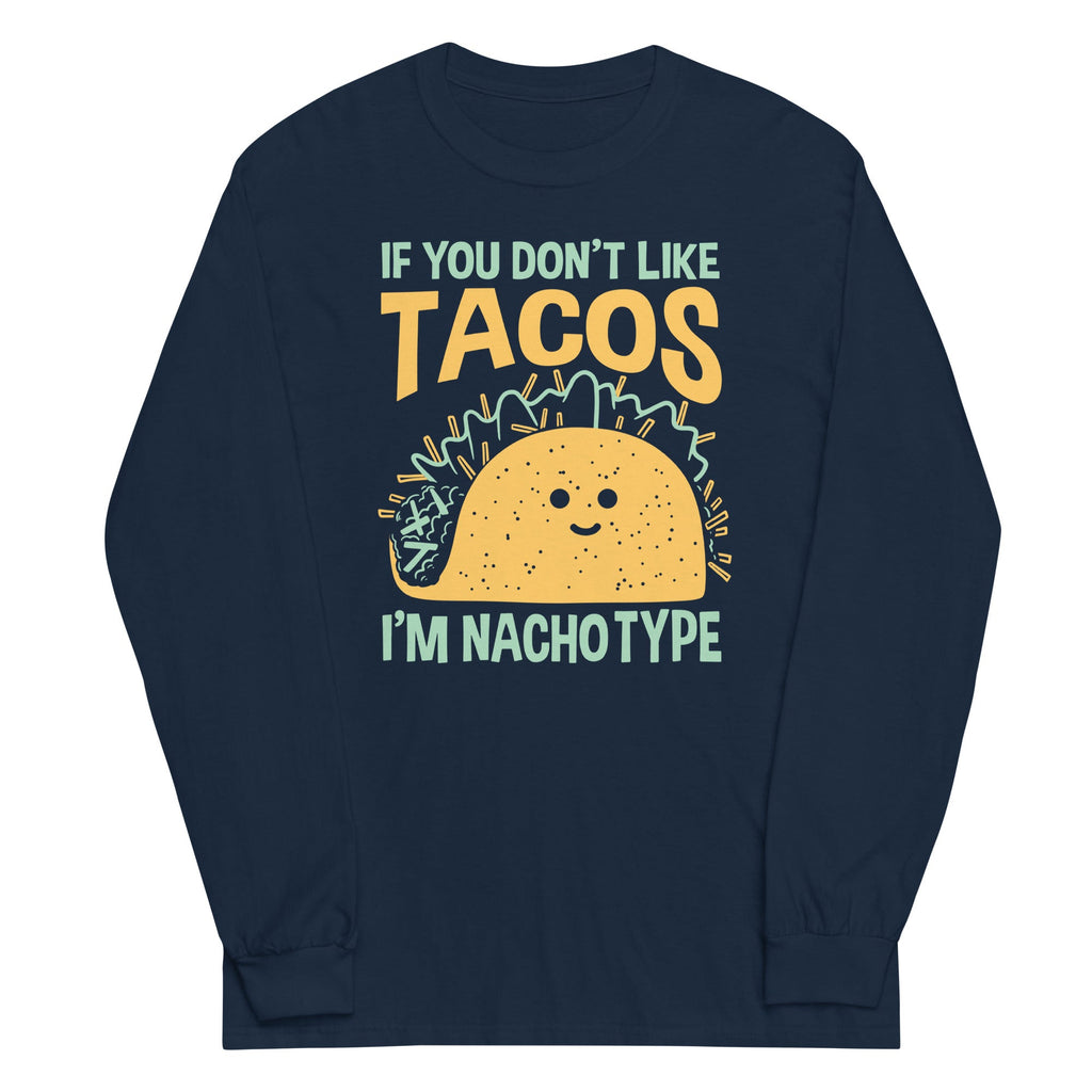I'm Nacho Type Unisex Long Sleeve Tee product image 1