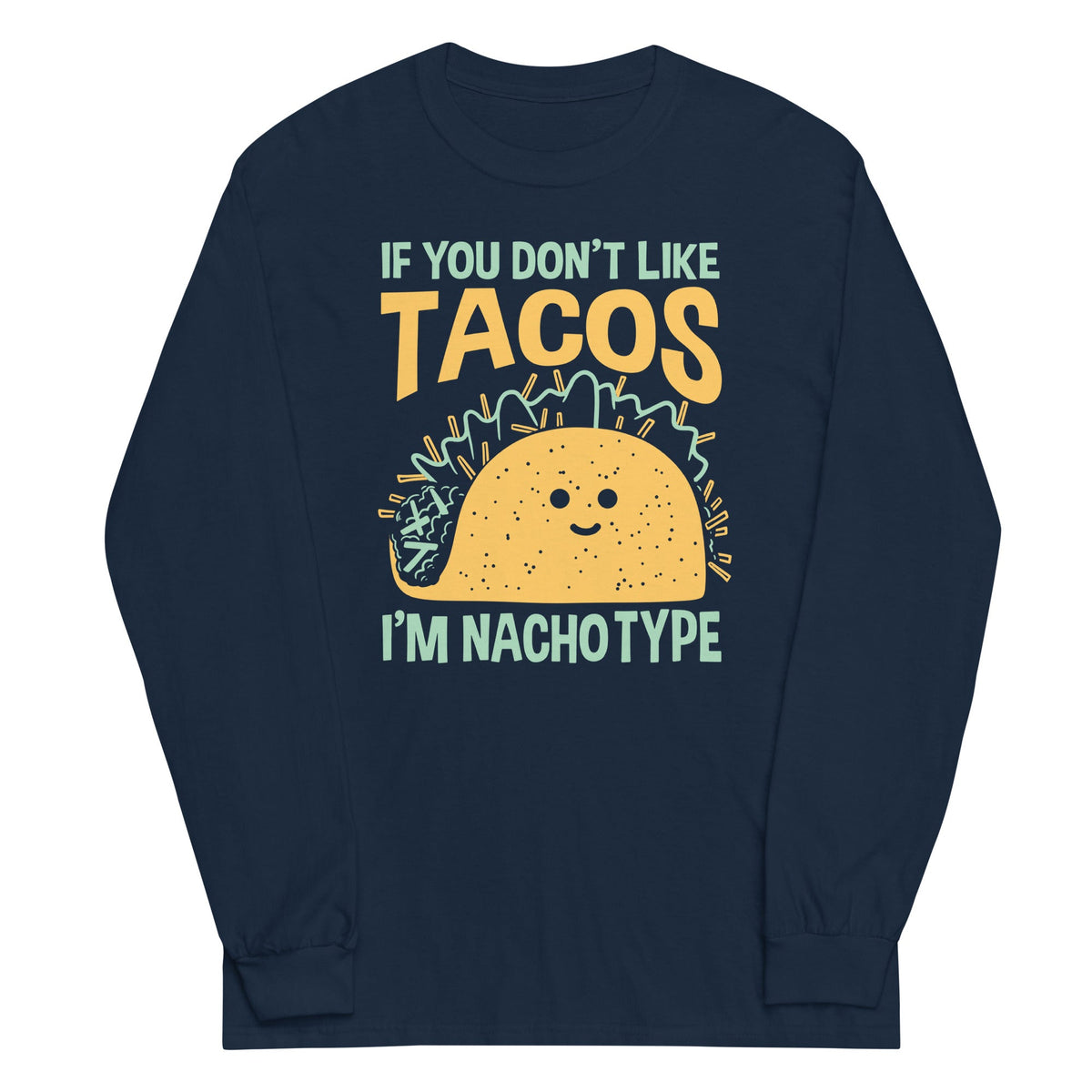 I'm Nacho Type Unisex Long Sleeve Tee product image 1