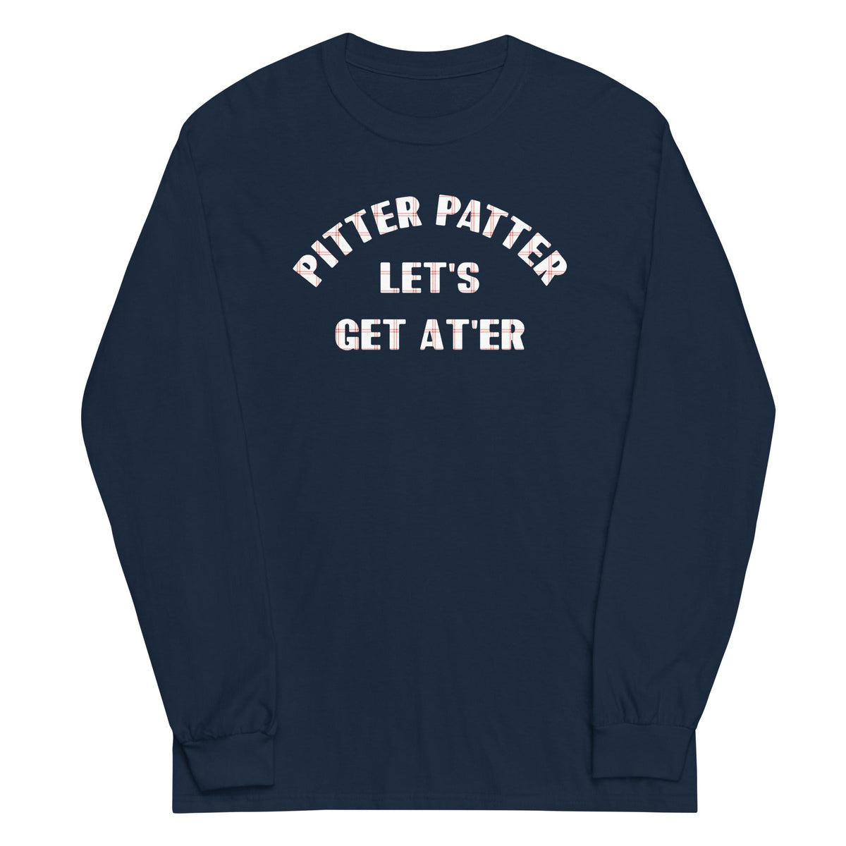 Pitter Patter Let's Get At'er Unisex Long Sleeve Tee product image 1