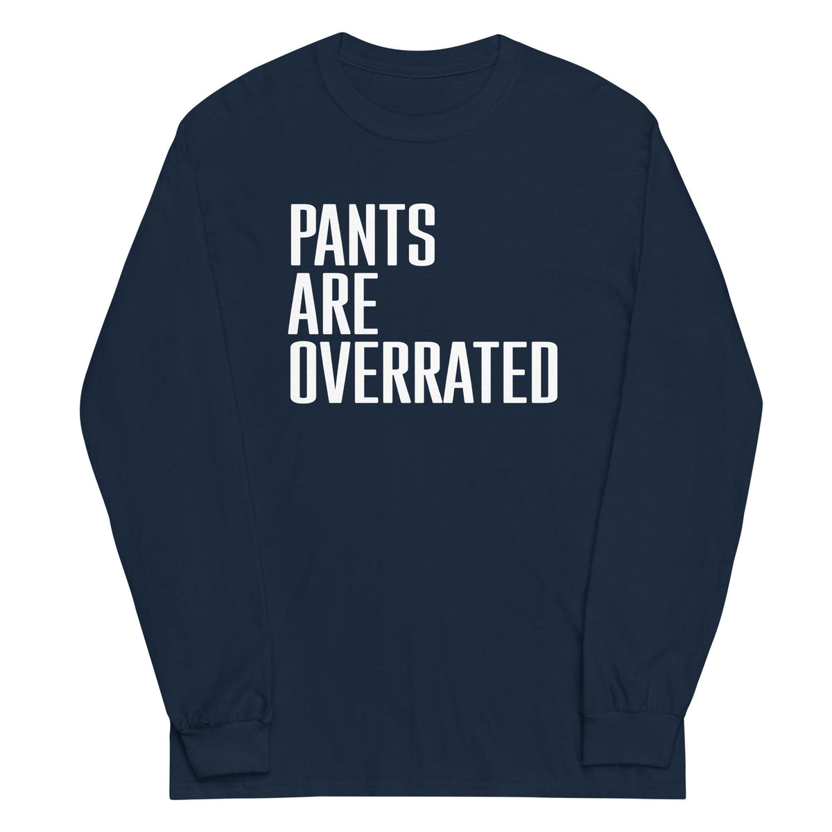 Pants Are Overrated Unisex Long Sleeve Tee product image 1