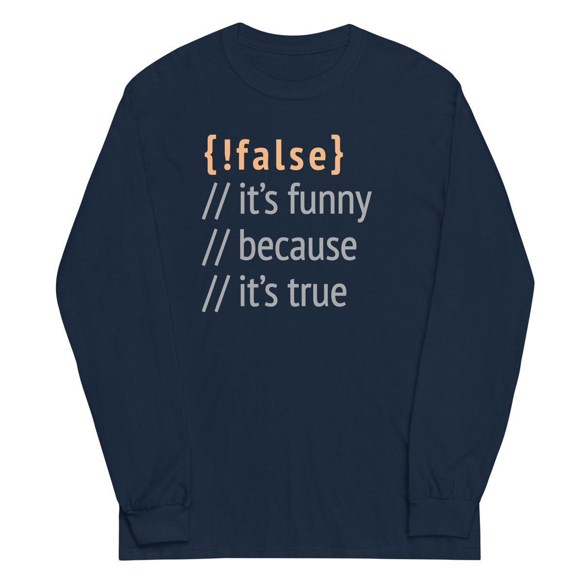 It's Funny Because True Unisex Long Sleeve Tee product image 3