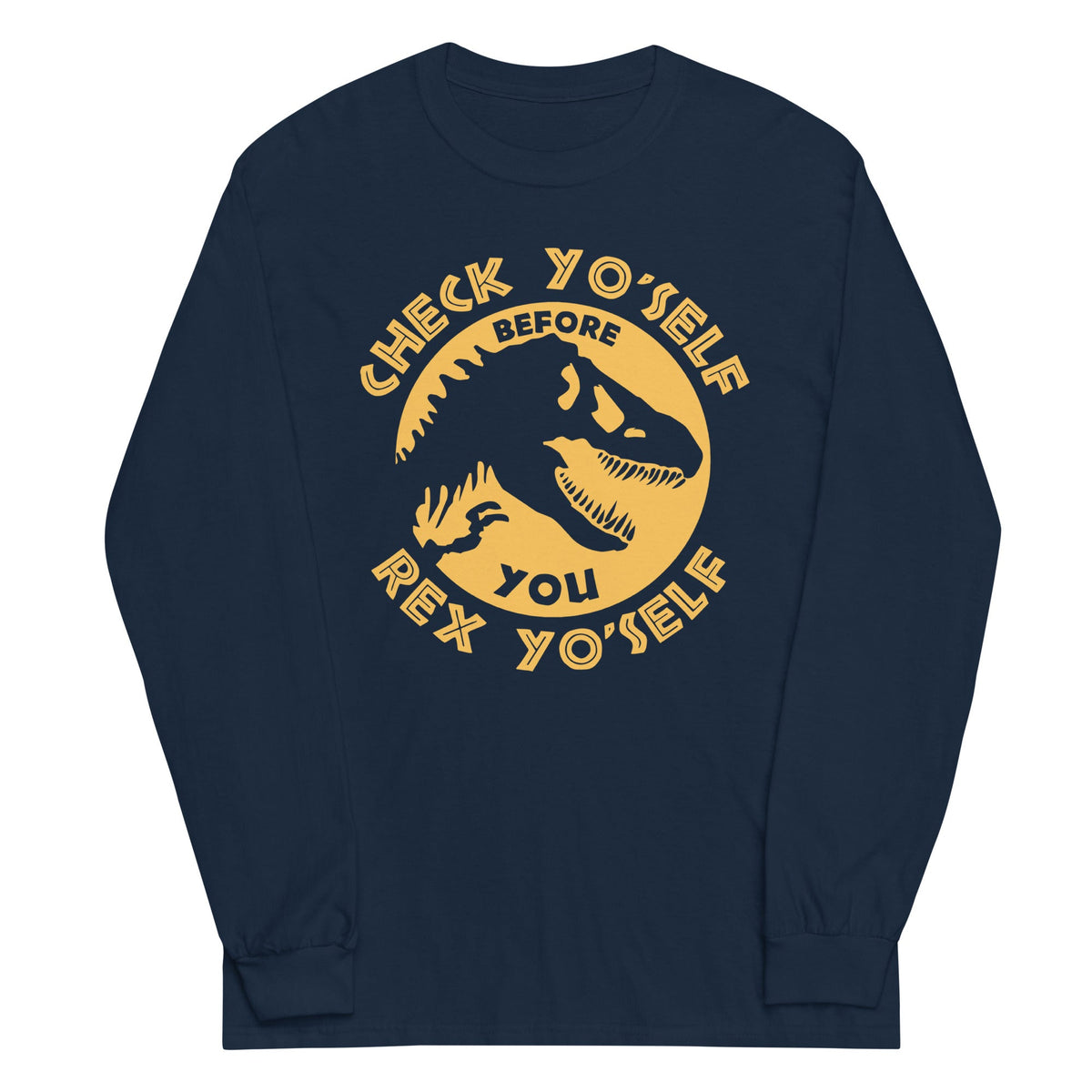 Check Yo'Self Before You Rex Unisex Long Sleeve Tee product image 1