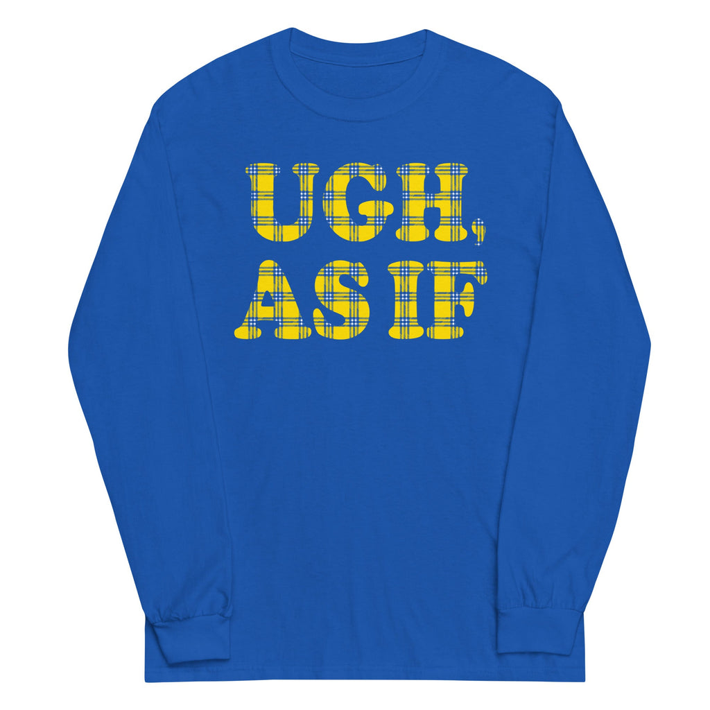 Ugh, As If Unisex Long Sleeve Tee product image 5