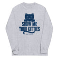 Show Me Your Kitties Unisex Long Sleeve Tee product image 1