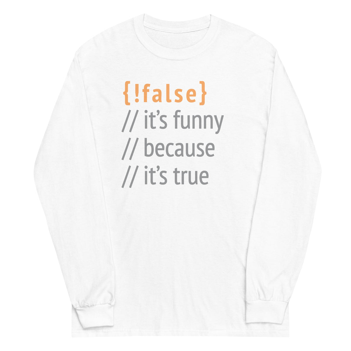It's Funny Because True Unisex Long Sleeve Tee product image 5
