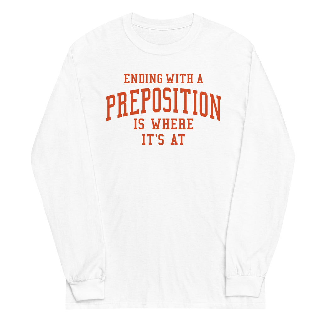 Ending With A Preposition Is Where It's At Unisex Long product image 4