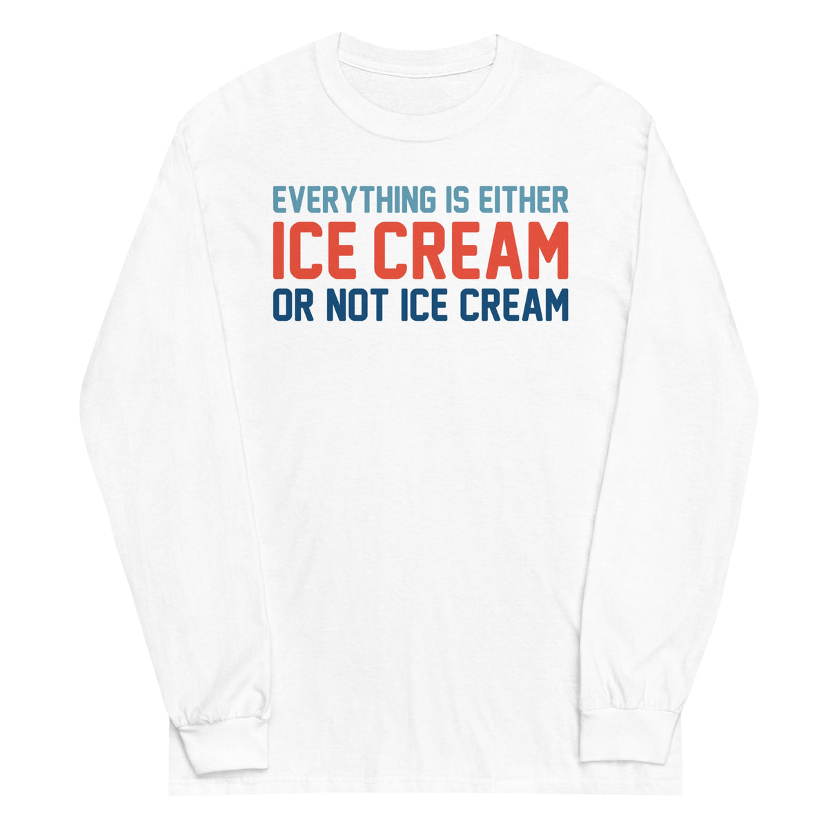 Everything Is Ice Cream Or Not Unisex Long Sleeve Tee product image 3