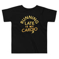 Running Late Is My Cardio Kid's Toddler Tee product image 1