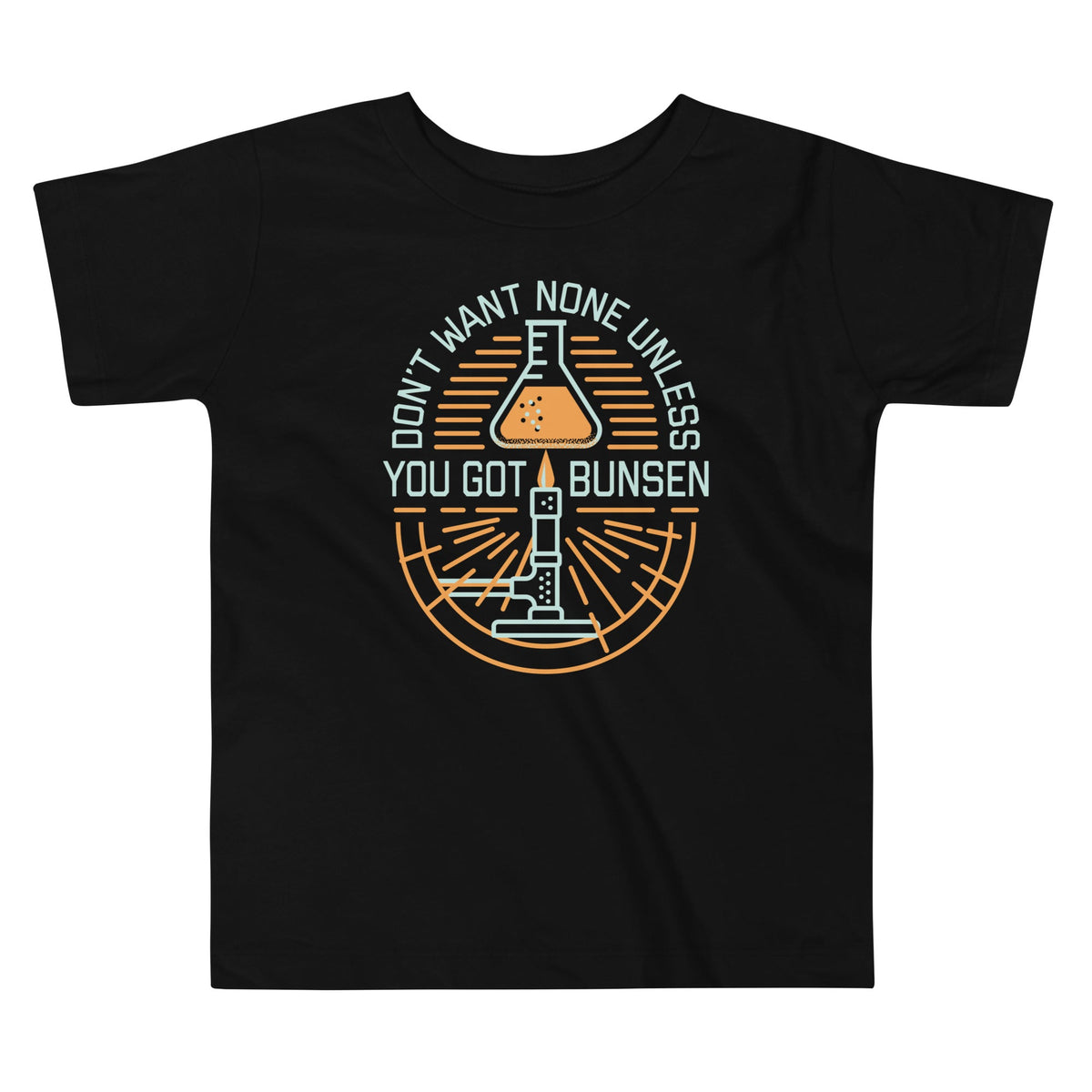 Don't Want None Unless You Got Bunsen Kid's Toddler Tee product image 1