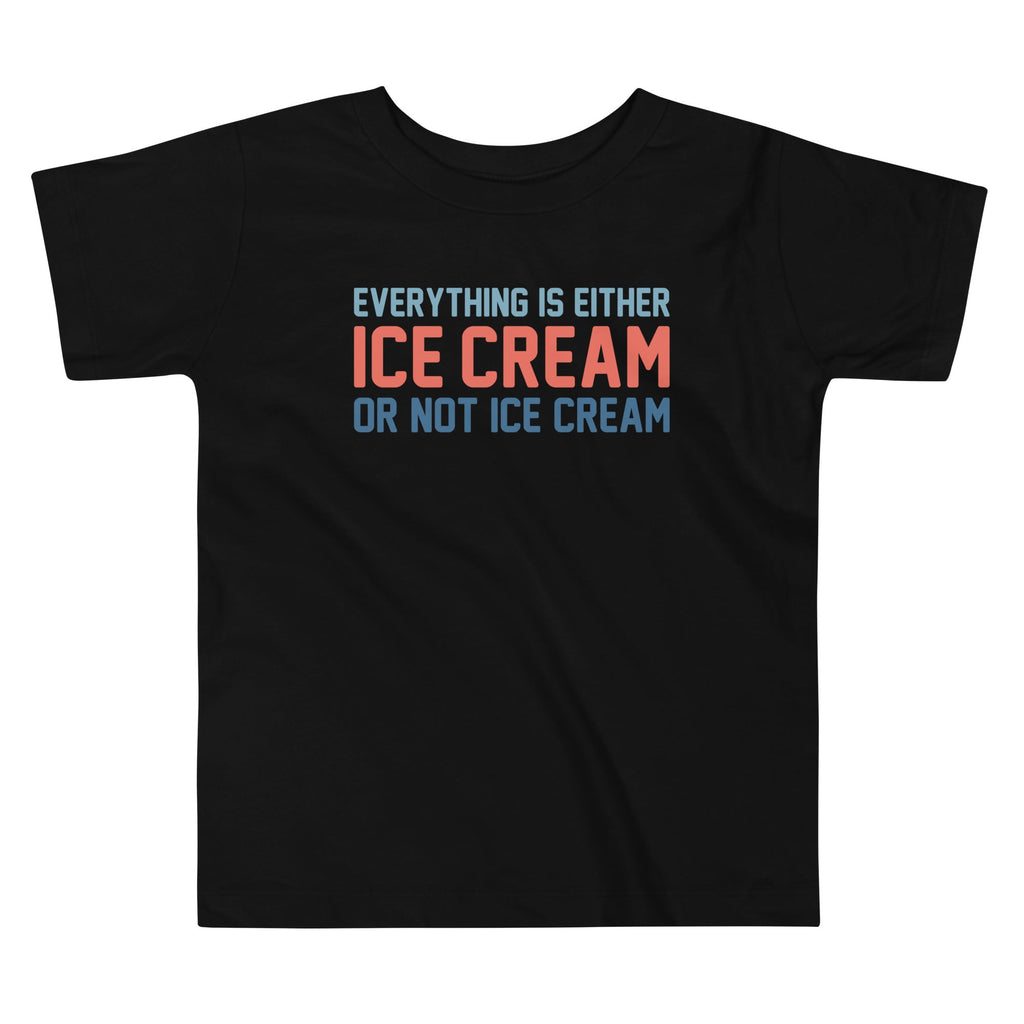Everything Is Ice Cream Or Not Kid's Toddler Tee product image 1
