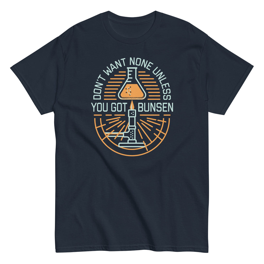 Don't Want None Unless You Got Bunsen Men's Classic Tee product image 1