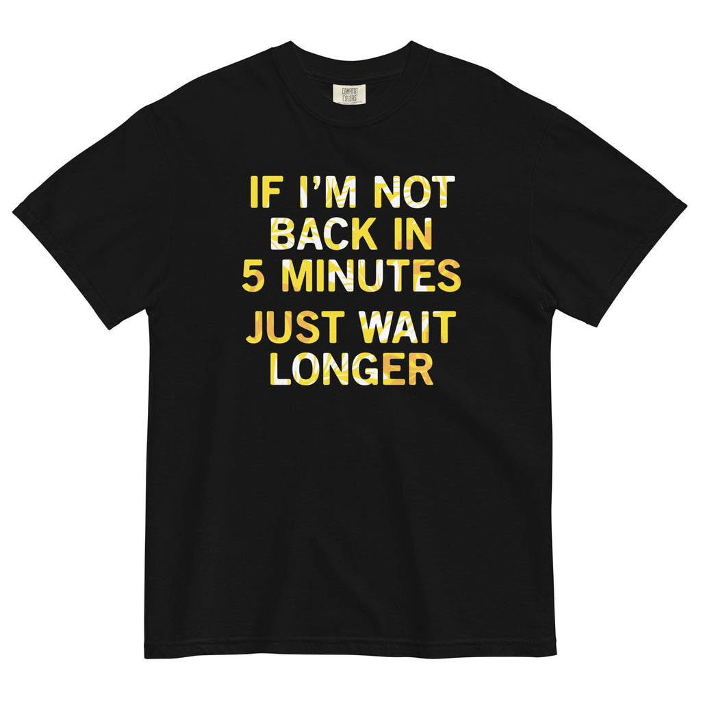 If I'm Not Back In 5 Minutes, Just Wait Longer Men's product image 2