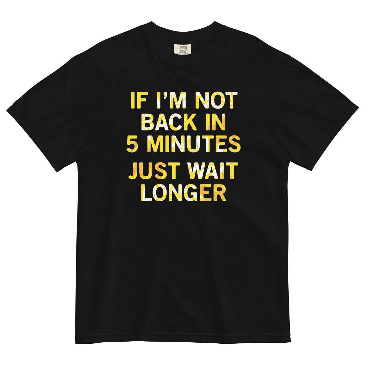 If I'm Not Back In 5 Minutes, Just Wait Longer Men's product image 2