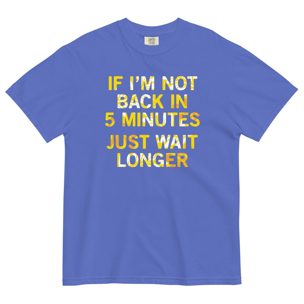 If I'm Not Back In 5 Minutes, Just Wait Longer Men's product image 4