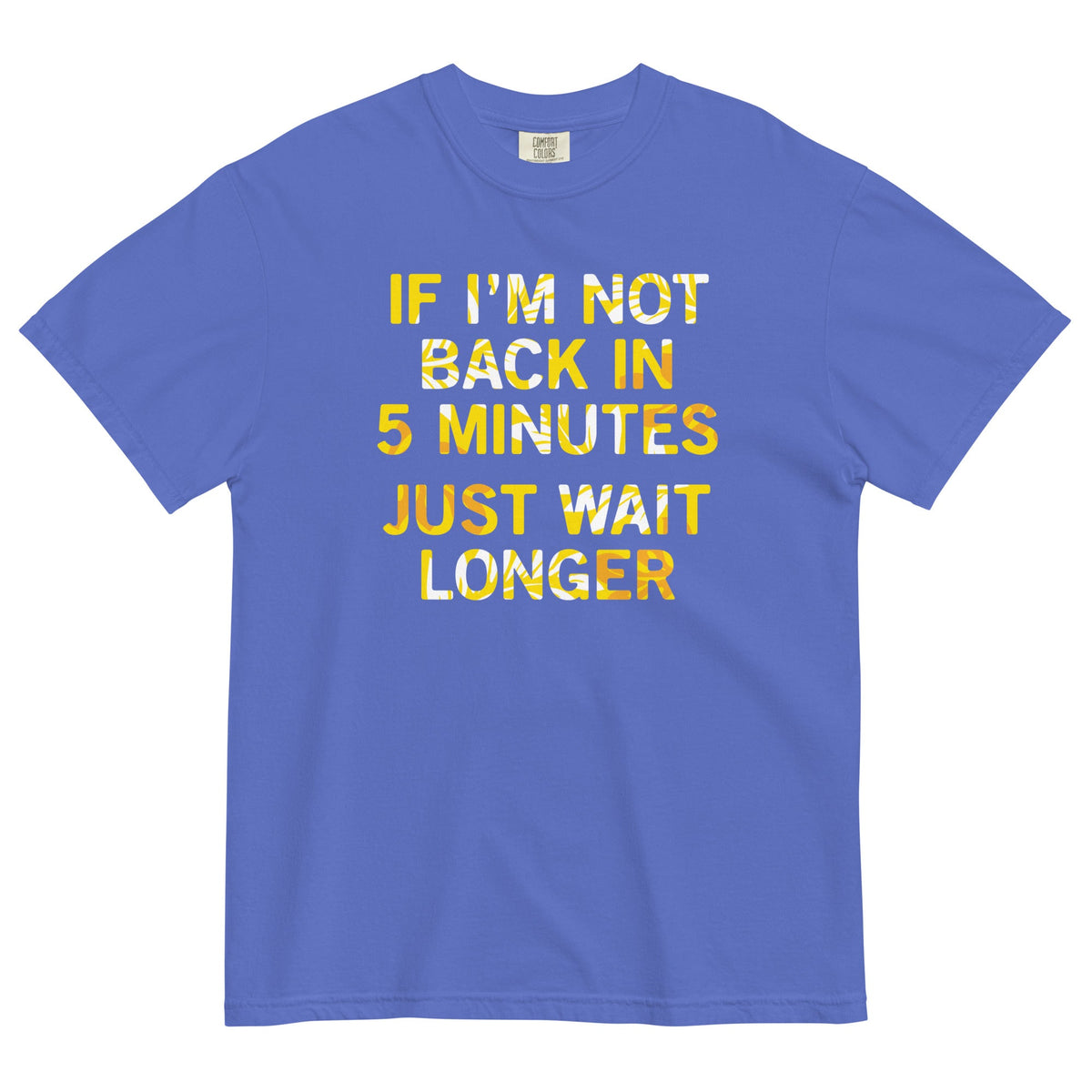 If I'm Not Back In 5 Minutes, Just Wait Longer Men's product image 4