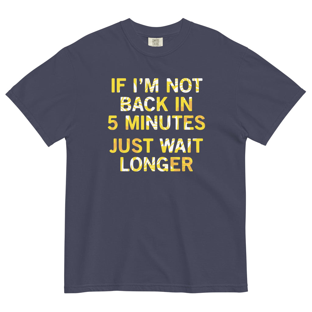 If I'm Not Back In 5 Minutes, Just Wait Longer Men's product image 1