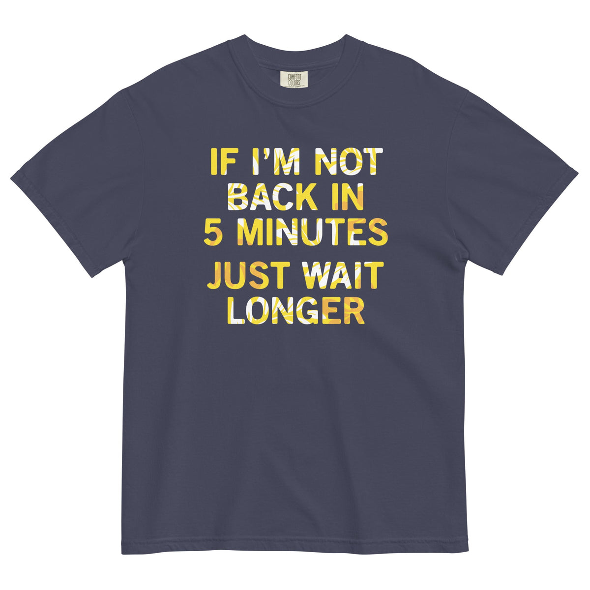 If I'm Not Back In 5 Minutes, Just Wait Longer Men's product image 1