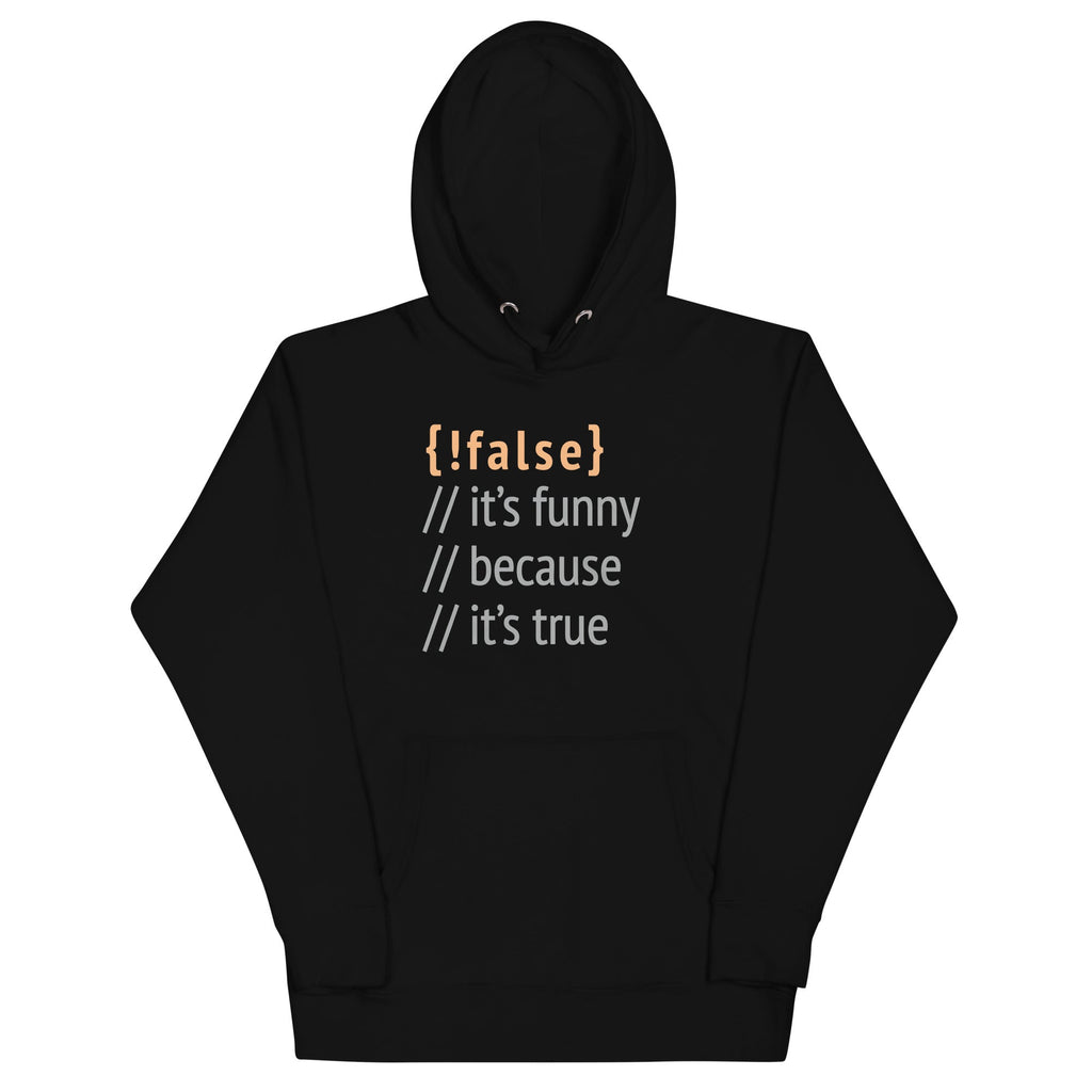 It's Funny Because True Unisex Hoodie product image 1