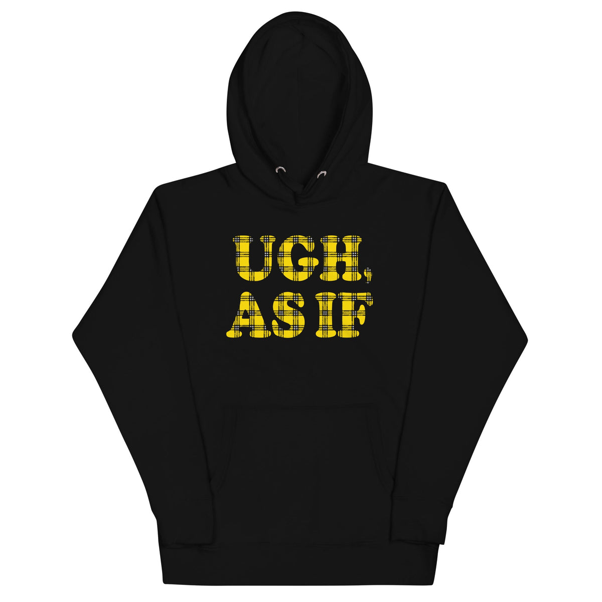 Ugh, As If Unisex Hoodie product image 2