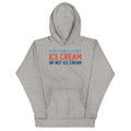 Everything Is Ice Cream Or Not Unisex Hoodie product image 1