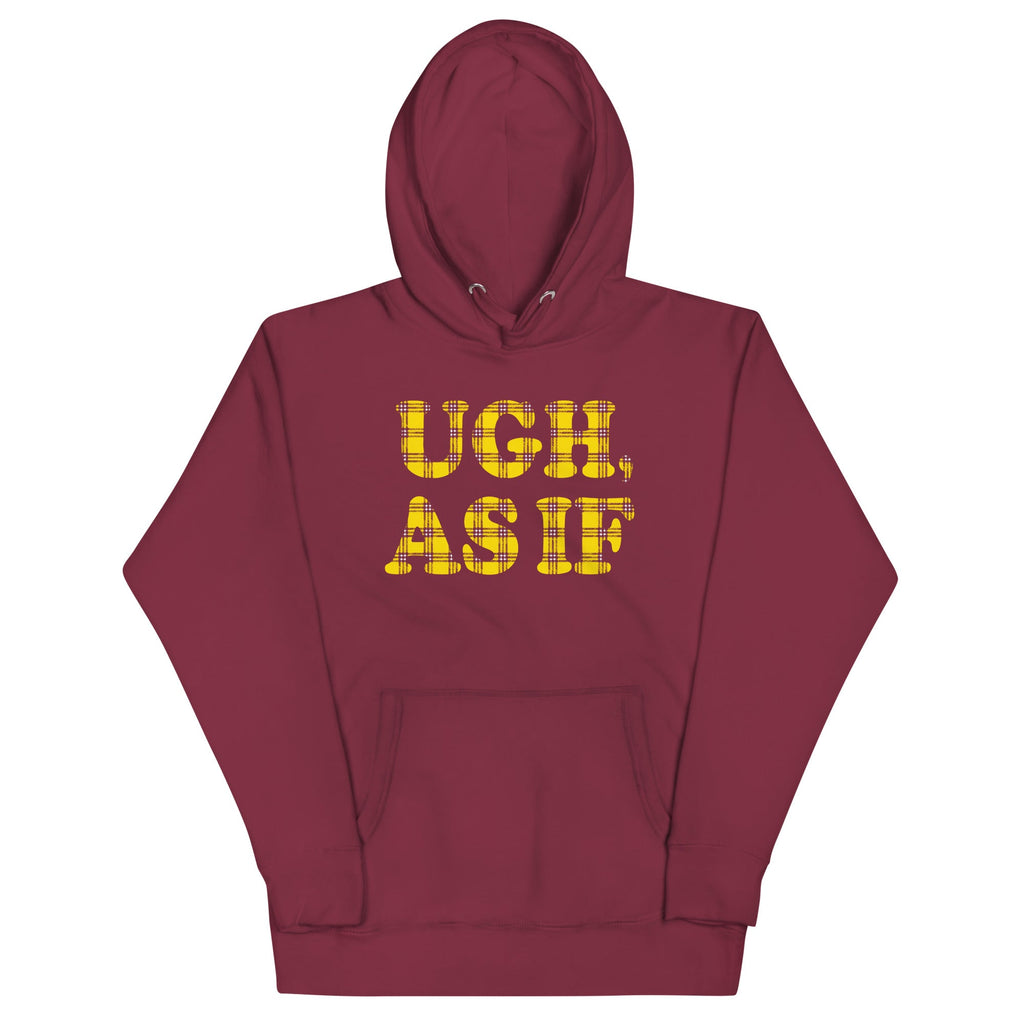Ugh, As If Unisex Hoodie product image 3