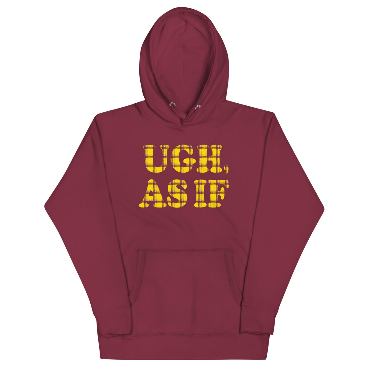 Ugh, As If Unisex Hoodie product image 3