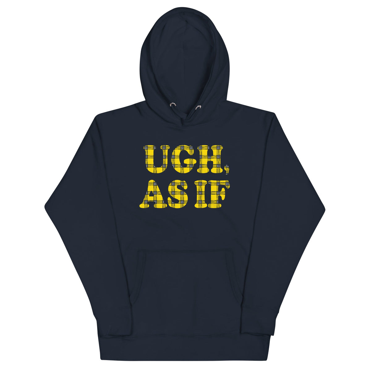 Ugh, As If Unisex Hoodie product image 1
