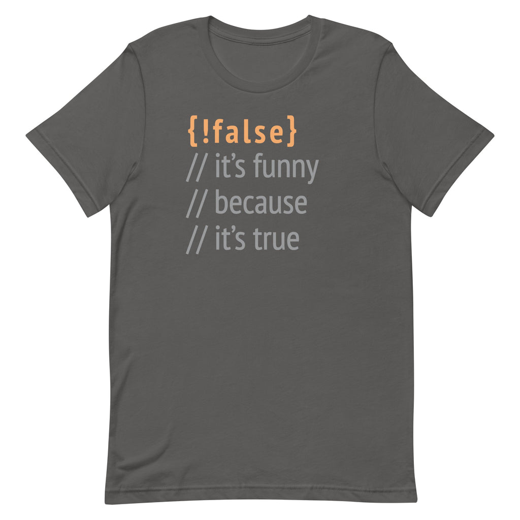 It's Funny Because True Men's Signature Tee product image 1