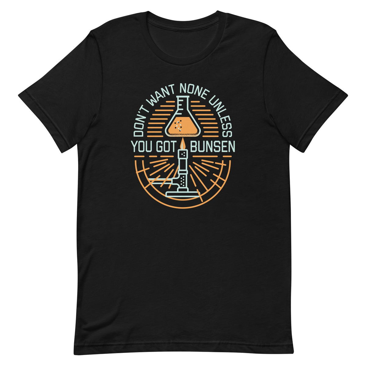 Don't Want None Unless You Got Bunsen Men's Signature Tee product image 1