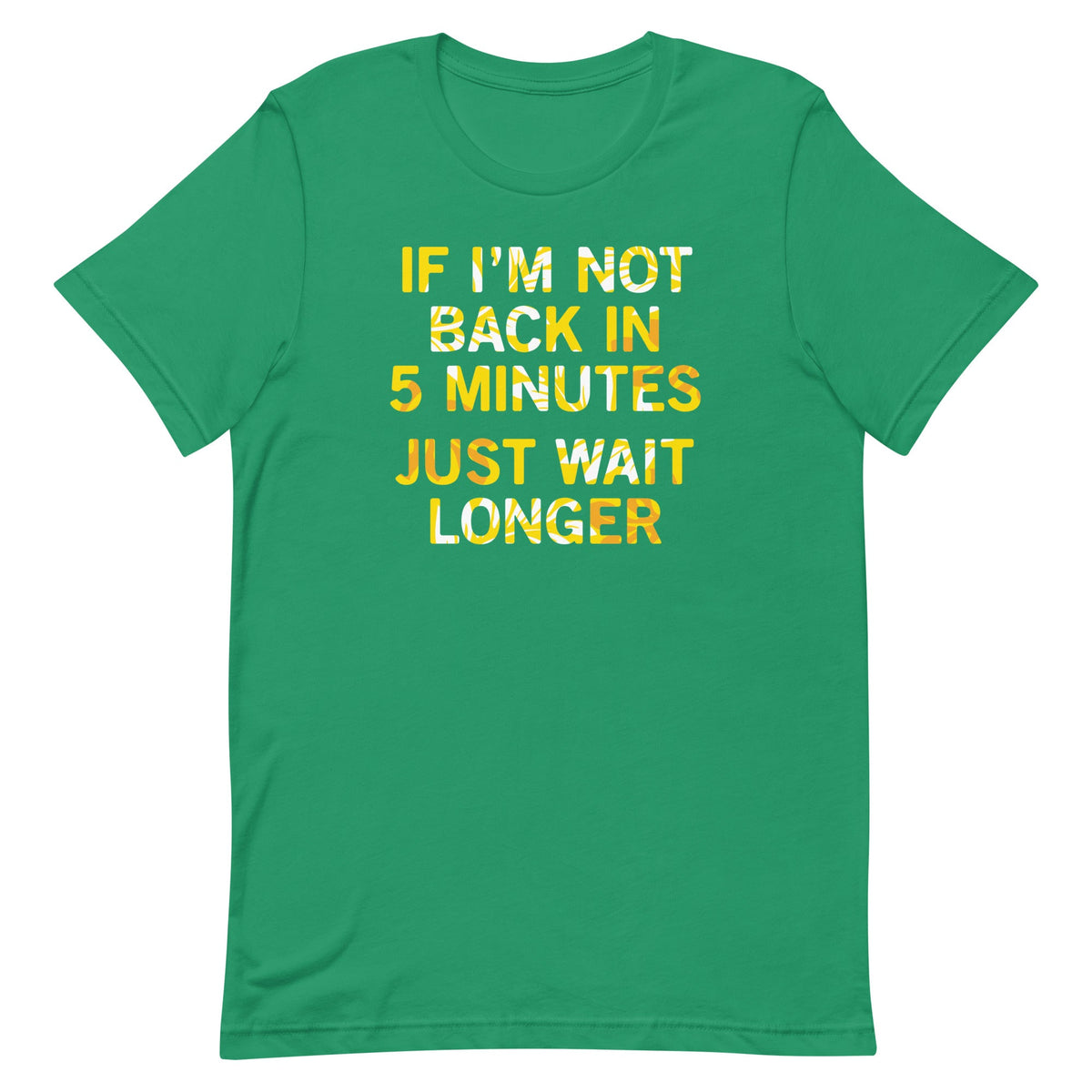 If I'm Not Back In 5 Minutes, Just Wait Longer Men's product image 6