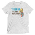 Trust Me I'm Super Professional Men's Tri-Blend Tee product image 1