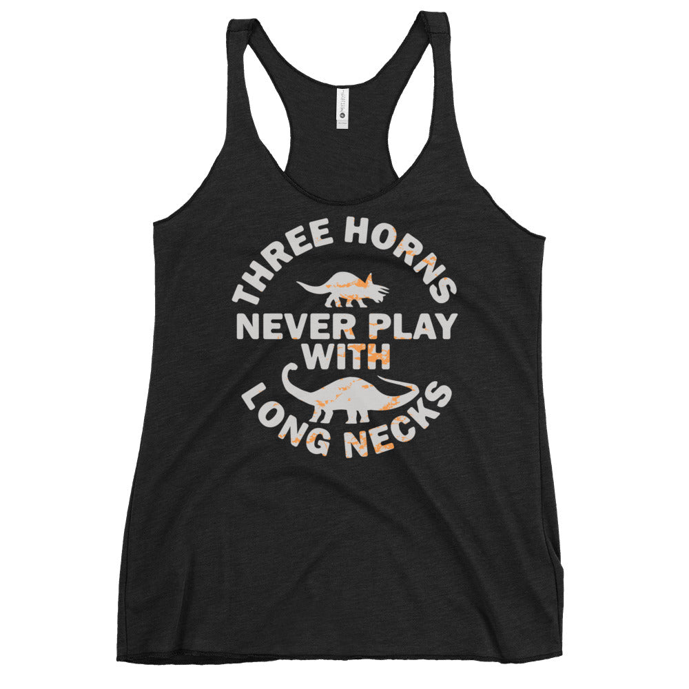 Three Horns Never Play With Long Necks Women's Racerback Tank