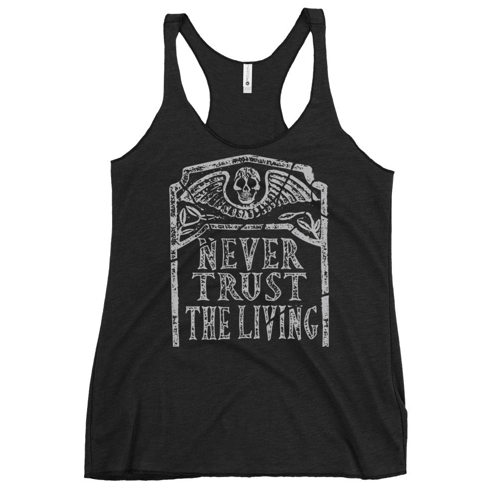 Never Trust The Living Women's Racerback Tank